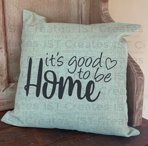 Good to Be Home Sublimated 18" x 18" Throw Pillow Cover