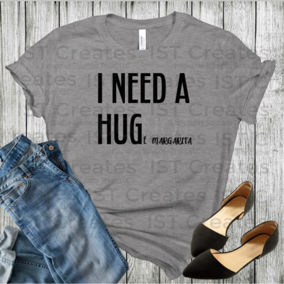 Need a HUGe Margarita T-shirt