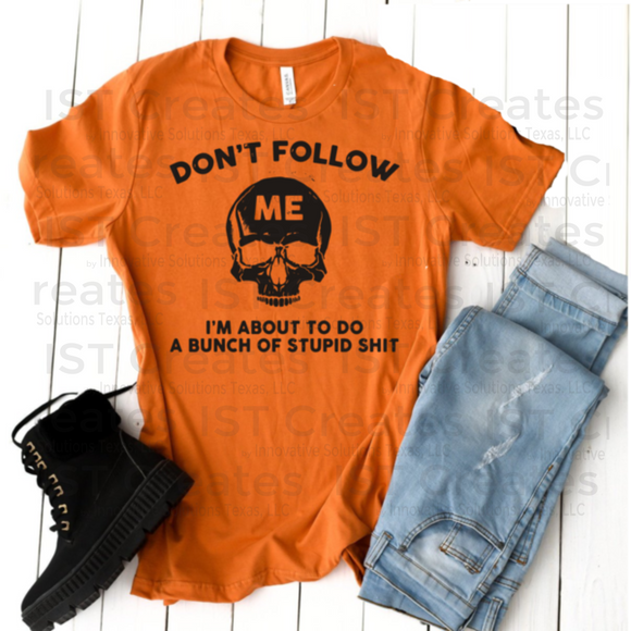 Don't Follow Me T-shirt