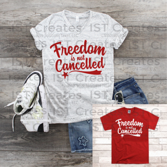 Freedom's Not Cancelled T-shirt