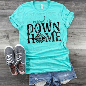 Raised Up Down Home T-shirt