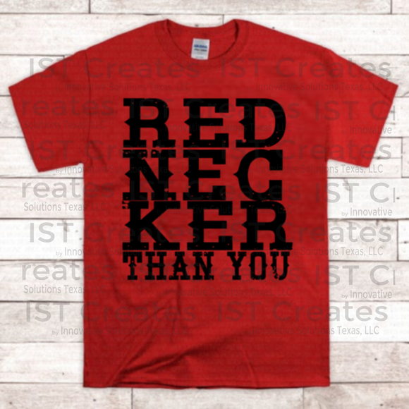 Rednecker Than You T-shirt