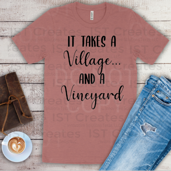 It Takes a Village and a Vineyard T-shirt